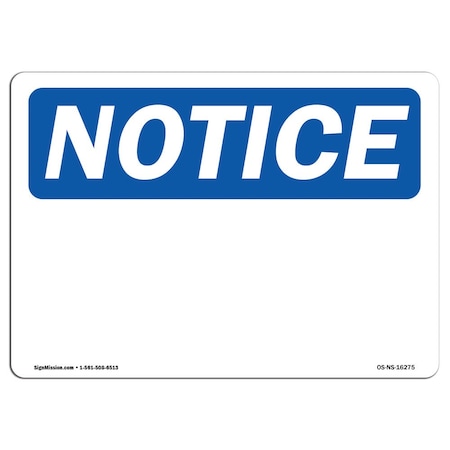 Signmission OSHA Notice Sign, NOTICE Notice Blank Write-On, 14in X 10in Aluminum, 14" W, 10" H, Landscape OS-NS-A-1014-L-16275